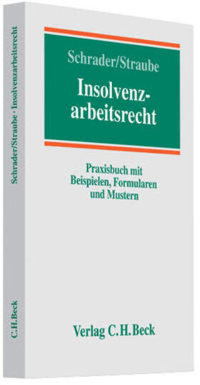 Schrader / Straube | Insolvenzarbeitsrecht | Buch | 978-3-406-56675-2 | sack.de