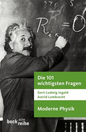 Ingold / Lambrecht | Die 101 wichtigsten Fragen - Moderne Physik | Buch | 978-3-406-56803-9 | sack.de
