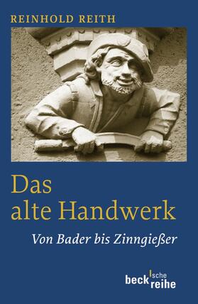 Reith | Das alte Handwerk | Buch | 978-3-406-56823-7 | sack.de