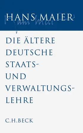 Maier |  Gesammelte Schriften  Bd. IV: Die ältere deutsche Staats- und Verwaltungslehre | Buch |  Sack Fachmedien