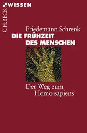 Schrenk | Die Frühzeit des Menschen | Buch | 978-3-406-57703-1 | www.sack.de
