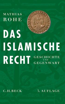 Rohe | Rohe, M: Islamische Recht | Buch | 978-3-406-57955-4 | sack.de