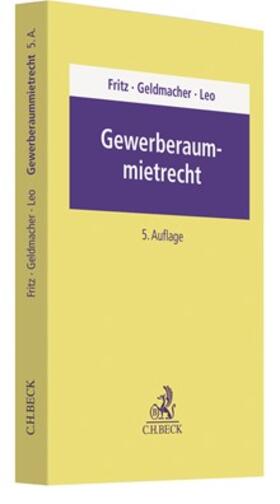 Fritz / Geldmacher / Leo | Gewerberaummietrecht | Buch | 978-3-406-58169-4 | sack.de