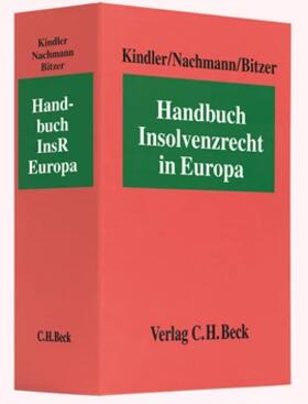 Kindler / Nachmann | Handbuch Insolvenzrecht in Europa: Handbuch InsR Europa, mit Fortsetzungsbezug | Loseblattwerk | sack.de