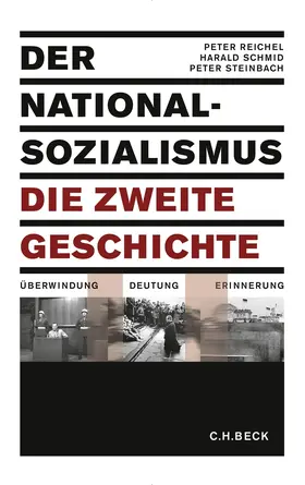 Reichel / Schmid / Steinbach |  Der Nationalsozialismus - die zweite Geschichte | Buch |  Sack Fachmedien