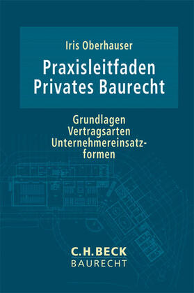 Oberhauser |  Praxisleitfaden Privates Baurecht | Buch |  Sack Fachmedien