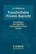 Oberhauser |  Praxisleitfaden Privates Baurecht | Buch |  Sack Fachmedien