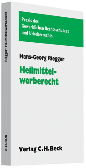 Riegger | Heilmittelwerberecht | Buch | 978-3-406-58522-7 | sack.de