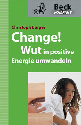 Burger | Change! - Wut in positive Energie umwandeln | Buch | 978-3-406-58557-9 | sack.de