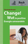 Burger |  Change! - Wut in positive Energie umwandeln | Buch |  Sack Fachmedien