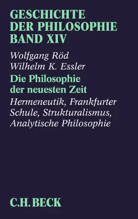 Röd / Essler / Preyer |  Geschichte der Philosophie  Bd. 14: Die Philosophie der neuesten Zeit: Hermeneutik, Frankfurter Schule, Strukturalismus, Analytische Philosophie | Buch |  Sack Fachmedien