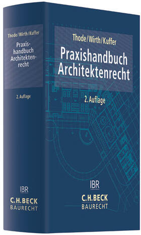 Thode / Wirth / Kuffer | Praxishandbuch Architektenrecht | Buch | 978-3-406-59169-3 | sack.de