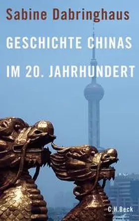 Dabringhaus |  Geschichte Chinas im 20. Jahrhundert | Buch |  Sack Fachmedien