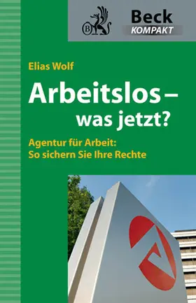 Wolf |  Arbeitslos - was jetzt? | Buch |  Sack Fachmedien