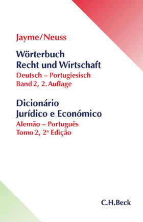 Jayme / Neuss / Veiga | Wörterbuch der Rechts- und Wirtschaftssprache 2. Deutsch - Portugiesisch | Buch | 978-3-406-59637-7 | sack.de
