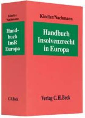Kindler / Nachmann / Barlowski | Handbuch Insolvenzrecht in Europa: Handbuch InsR Europa, ohne Fortsetzungsbezug | Loseblattwerk | sack.de