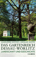 Küster / Hoppe |  Küster, H: Gartenreich Dessau-Wörlitz | Buch |  Sack Fachmedien