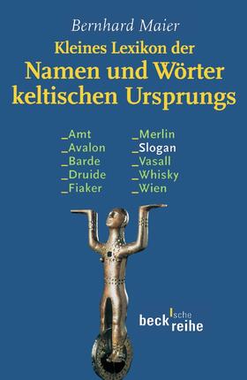 Maier |  Kleines Lexikon der Namen und Wörter keltischen Ursprungs | Buch |  Sack Fachmedien