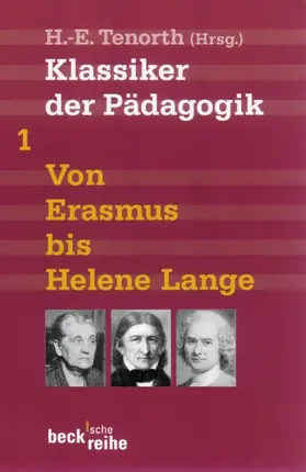 Tenorth |  Klassiker der Pädagogik Erster Band: Von Erasmus bis Helene Lange | Buch |  Sack Fachmedien