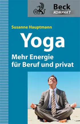 Hauptmann |  Yoga - Mehr Energie für Beruf und privat | Buch |  Sack Fachmedien