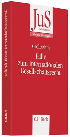 Groh / Nath | Fälle zum Internationalen Gesellschaftsrecht | Buch | 978-3-406-60956-5 | www.sack.de