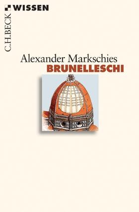 Markschies |  Brunelleschi | Buch |  Sack Fachmedien