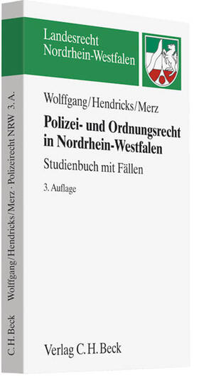Wolffgang / Hendricks / Merz |  Polizei- und Ordnungsrecht Nordrhein-Westfalen | Buch |  Sack Fachmedien