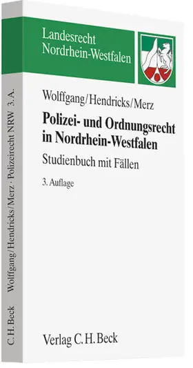 Wolffgang / Hendricks / Merz |  Polizei- und Ordnungsrecht in Nordrhein-Westfalen. Polizeirecht NRW | Buch |  Sack Fachmedien