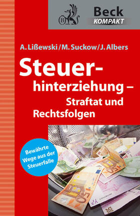 Lißewski / Suckow / Albers |  Steuerhinterziehung – Straftat und Rechtsfolgen | Buch |  Sack Fachmedien