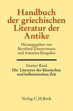 Zimmermann / Rengakos |  Handbuch der griechischen Literatur der Antike Bd. 2: Die Literatur der klassischen und hellenistischen Zeit | Buch |  Sack Fachmedien
