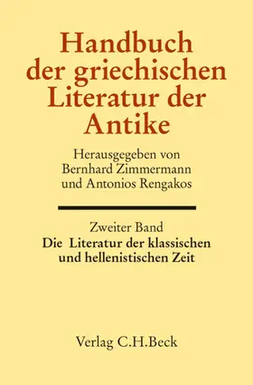 Zimmermann / Rengakos |  Handbuch der griechischen Literatur der Antike Bd. 2: Die Literatur der klassischen und hellenistischen Zeit | eBook | Sack Fachmedien