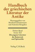 Zimmermann / Rengakos |  Handbuch der griechischen Literatur der Antike Bd. 3/1. Tl.: Die pagane Literatur der Kaiserzeit und Spätantike | eBook | Sack Fachmedien