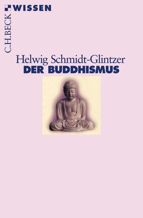 Schmidt-Glintzer |  Der Buddhismus | eBook | Sack Fachmedien