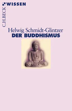 Schmidt-Glintzer |  Der Buddhismus | eBook | Sack Fachmedien