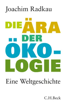 Radkau |  Die Ära der Ökologie | eBook | Sack Fachmedien