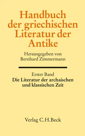 Zimmermann |  Handbuch der griechischen Literatur der Antike Bd. 1: Die Literatur der archaischen und klassischen Zeit | eBook | Sack Fachmedien
