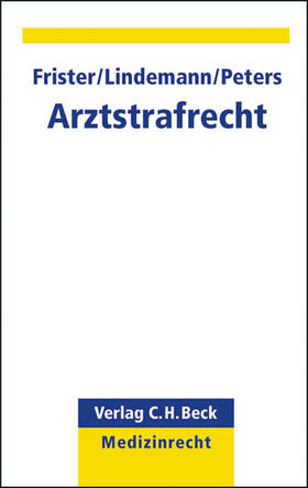 Frister / Lindermann / Lindemann | Arztstrafrecht | Buch | 978-3-406-61962-5 | sack.de