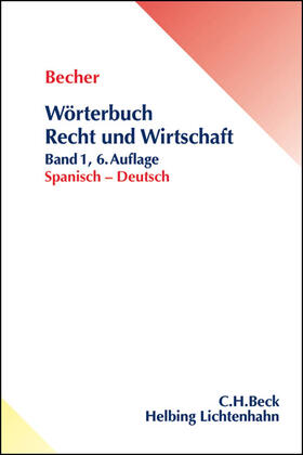 Becher / Schlüter-Ellner |  Wörterbuch Recht und Wirtschaft  Teil I: Spanisch-Deutsch | Buch |  Sack Fachmedien