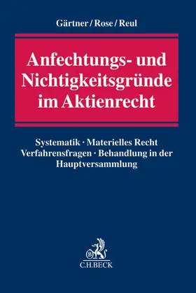 Gärtner / Rose / Reul |  Anfechtungs- und Nichtigkeitsgründe im Aktienrecht | Buch |  Sack Fachmedien