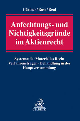 Gärtner / Rose / Reul | Anfechtungs- und Nichtigkeitsgründe im Aktienrecht | Buch | 978-3-406-62067-6 | sack.de