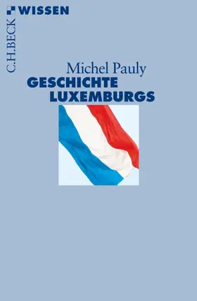 Pauly |  Geschichte Luxemburgs | eBook | Sack Fachmedien