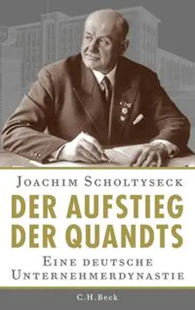 Scholtyseck | Der Aufstieg der Quandts | Buch | 978-3-406-62251-9 | sack.de
