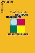 Rexroth |  Deutsche Geschichte im Mittelalter | eBook | Sack Fachmedien