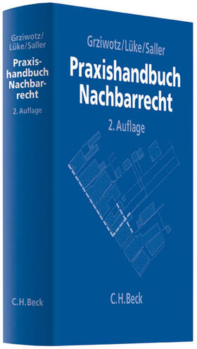 Grziwotz / Lüke / Saller | Praxishandbuch Nachbarrecht | Buch | 978-3-406-62366-0 | sack.de