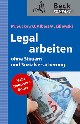 Suckow / Albers / Lißewski | Legal arbeiten ohne Steuern und Sozialversicherung | Buch | 978-3-406-62624-1 | sack.de