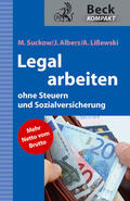 Suckow / Albers / Lißewski |  Legal arbeiten ohne Steuern und Sozialversicherung | Buch |  Sack Fachmedien