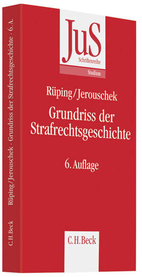 Rüping / Jerouschek |  Rüping, H: Grundriss der Strafrechtsgeschichte | Buch |  Sack Fachmedien