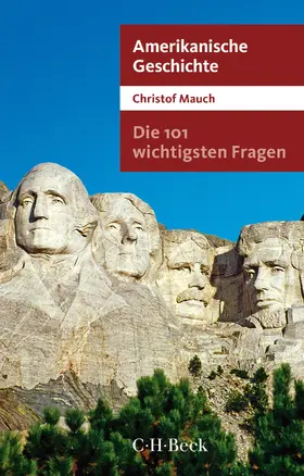Mauch |  Die 101 wichtigsten Fragen - Amerikanische Geschichte | eBook | Sack Fachmedien