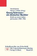 Historischen Gesellschaft der Deutschen Bank e.V. / James / Müller |  Georg Solmssen - ein deutscher Bankier | eBook | Sack Fachmedien