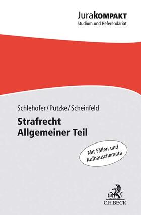 Putzke / Schlehofer / Scheinfeld | Schlehofer, H: Strafrecht Allgemeiner Teil | Buch | 978-3-406-62817-7 | sack.de